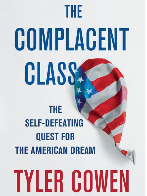 Title details for The Complacent Class by Tyler Cowen - Wait list